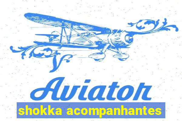 shokka acompanhantes